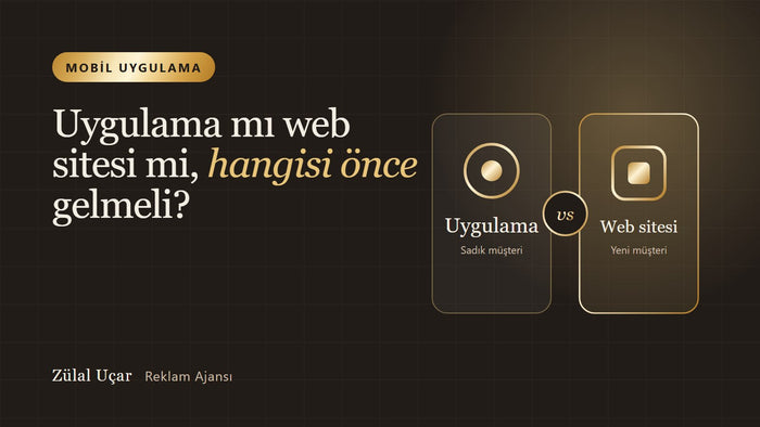 Uygulama mı web sitesi mi, hangisi önce gelmeli?
